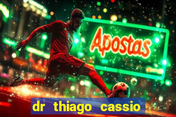 dr thiago cassio santos walmsley de lucena